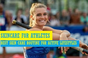 Skincare Routine For Athletes